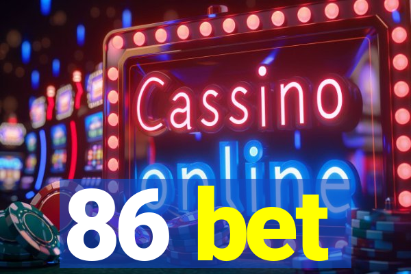 86 bet